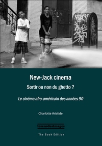 New-Jack cinema : sortir ou non du ghetto ? Le cinéma afro-américain des années 90