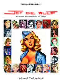JEF DE WULF : DESSINATEUR DES FANTASMES D'UNE EPOQUE