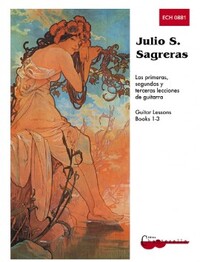 JULIO S. SAGRERAS : GUITAR LESSONS 1-3 - TEXTE EN ESPAGNOL ET ANGLAIS - INTRODUCTION EN FRANCAIS