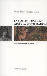 La galerie des Glaces après sa restauration - contexte et restitution