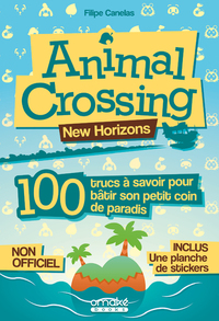 ANIMAL CROSSING - 100 TRUCS A SAVOIR POUR BATIR SON PETIT COIN DE PARADIS