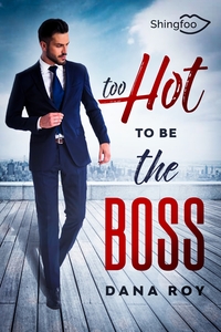 TOO HOT TO BE THE BOSS