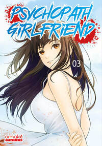 PSYCHOPATH GIRLFRIEND - TOME 3 (VF)