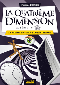 La Quatrième Dimension (la série TV The Twilight Zone) - La Morale au service du Fantastique