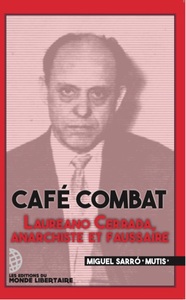CAFE COMBAT - LAUREANO CERRADA, ANARCHISTE ET FAUSSAIRE