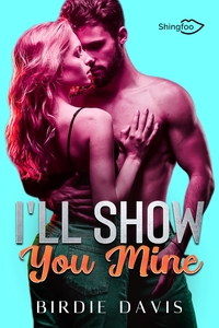 I'LL SHOW YOU MINE
