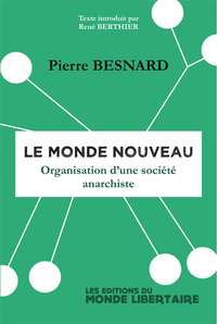 MONDE NOUVEAU (LE) - ORGANISATION D'UNE SOCIETE ANARCHISTE