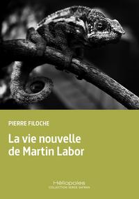 La vie nouvelle de Martin Labor