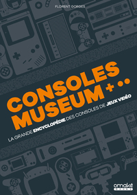 Consoles museum: la grande encyclopédie des consoles de jeux vidéo