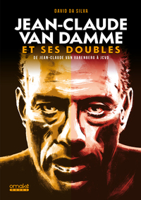 Jean-Claude Van Damme et ses doubles - De Jean-Claude Van Varenberg à JCVD