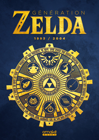 GENERATION ZELDA : 1993 - 2004 - VOLUME 2