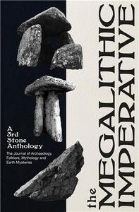 THE MEGALITHIC IMPERATIVE : A THIRD STONE ANTHOLOGY /ANGLAIS
