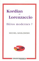 Kordian et Lorenzaccio, héros modernes
