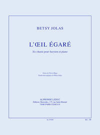 JOLAS: L'OEIL EGARE (12') 6 CHANTS POUR BARYTON ET PIANO (TEXTE DE HUGO/TRADUCTION ANGLAISE DE JOLAS