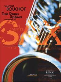 BOUCHOT VINCENT 3 DANSES SYLDAVES SAXOPHONE BOOK