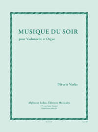 VASKS: MUSIQUE DU SOIR (7E/8E) POUR VIOLONCELLE ET ORGUE