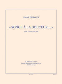 PATRICK BURGAN: SONGE A LA DOUCEUR (CELLO)