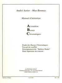 ANDRE ASTIER/MAX BONNAY: MANUEL D'INITIATION - ABC (ACCORDION)