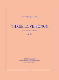 BACRI: THREE LOVE SONGS, OP. 96 (13') TRANSCRIPTION DE D. TCHESNOKOV POUR SOPRANO ET PIANO