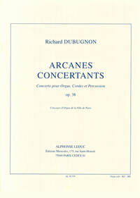 RICHARD DUBUGNON: ARCANES CONCERTANTS, ORGAN SOLO