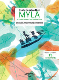 ISABELLE ABOULKER: MYLA AND THE BOAT TREE FOR NARRATOR, CHILDREN'S CHOIR AND INSTRUMENTAL ACCOMPANIM