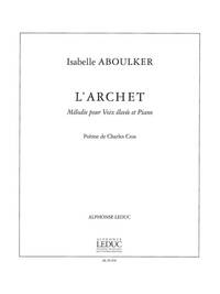 ABOULKER ISABELLE L'ARCHET MELODIE HIGH VOICE & PIANO VOCAL SCORE