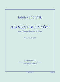 ISABELLE ABOULKER: CHANSON DE LA COTE (3') POUR TENOR (OU SOPRANO) ET PIANO (POEME C. CROS)