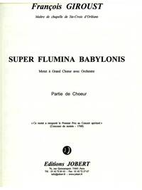 GIROUST PRIM SUPER FLUMINA BABYLONIS SOLI SATBB & ORCHESTRA PARTS