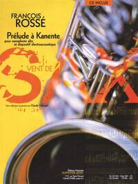 ROSSE, FRANCOIS: PRELUDE A KANENTE (GEORGEL) ALTO SAXOPHONE BOOK/CD