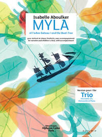 ISABELLE ABOULKER: MYLA AND THE BOAT TREE FOR NARRATOR, CHILDREN'S CHOIR AND INSTRUMENTAL ACCOMPANIM