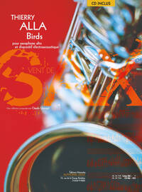 THIERRY ALLA: BIRDS FOR ALTO SAXOPHONE AND ELECTROACOUSTICS (BOOK/DOWNLOAD CARD)