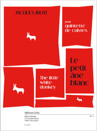 IBERT: LE PETIT ANE BLANC ARRANGEMENT DE MCCULLOUGH, POUR QUINTETTE DE CUIVRES (2TP/COR/TB/TU) (PART