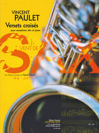 PAULET: VERSETS CROISES (3') (3E) (COLLECTION VENT DE SAX) POUR SAXOPHONE ALTO ET PIANO