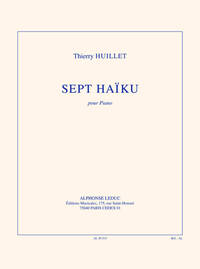 HUILLET : 7 HAIKU POUR PIANO SOLO - RECUEIL - PIANO