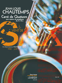 CHAUTEMPS: CARRE DE QUATUORS (8E) (COLLECTION VENT DE SAX) POUR QUATUOR DE SAXOPHONES (SATB) (PARTIT