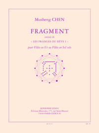 CHEN: FRAGMENT, EXTRAIT DE LES FRANGES DU REVE I (8E) (4'10'') POUR FLUTE EN UT (OU EN SOL) SEULE