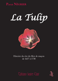 La TULIP - Histoire du rite du Mot de maçon de 1637 à 1730