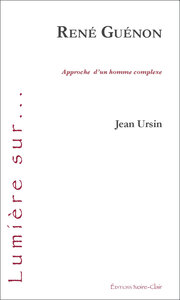 RENE GUENON - APPROCHE D'UN HOMME COMPLEXE