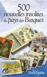 500 nouvelles insolites du Pays des Basques