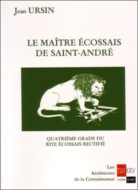 Le Maître Ecossais de Saint André - Quatrième grade du Rite Ecossais Rectifié