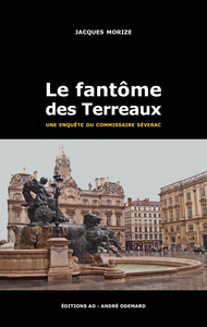LE FANTOME DES TERREAUX (UNE ENQUETE DU COMMISSAIRE SEVERAC)