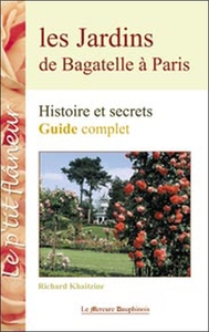 LES JARDINS DE BAGATELLE A PARIS - GUIDE