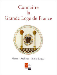 Connaître la Grande Loge de France