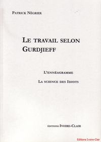 Le travail selon Gurdjieff - l'Ennéagramme - La science des idiots