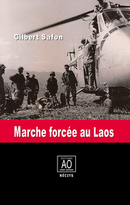 Marche forcée au Laos, suivi de Aux origines d'un engagement