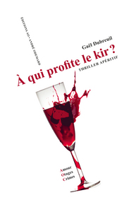 À qui profite le kir ? (thriller apéritif)