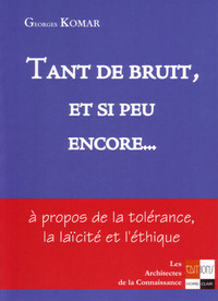 Tant de bruit et si peu encore