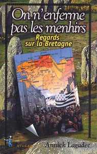 On n'enferme pas les menhirs - Regards sur la Bretagne