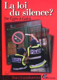 LA LOI DU SILENCE ? DE EGIN A GARA
