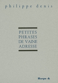 PETITES PHRASES DE VAINE ADRESSE